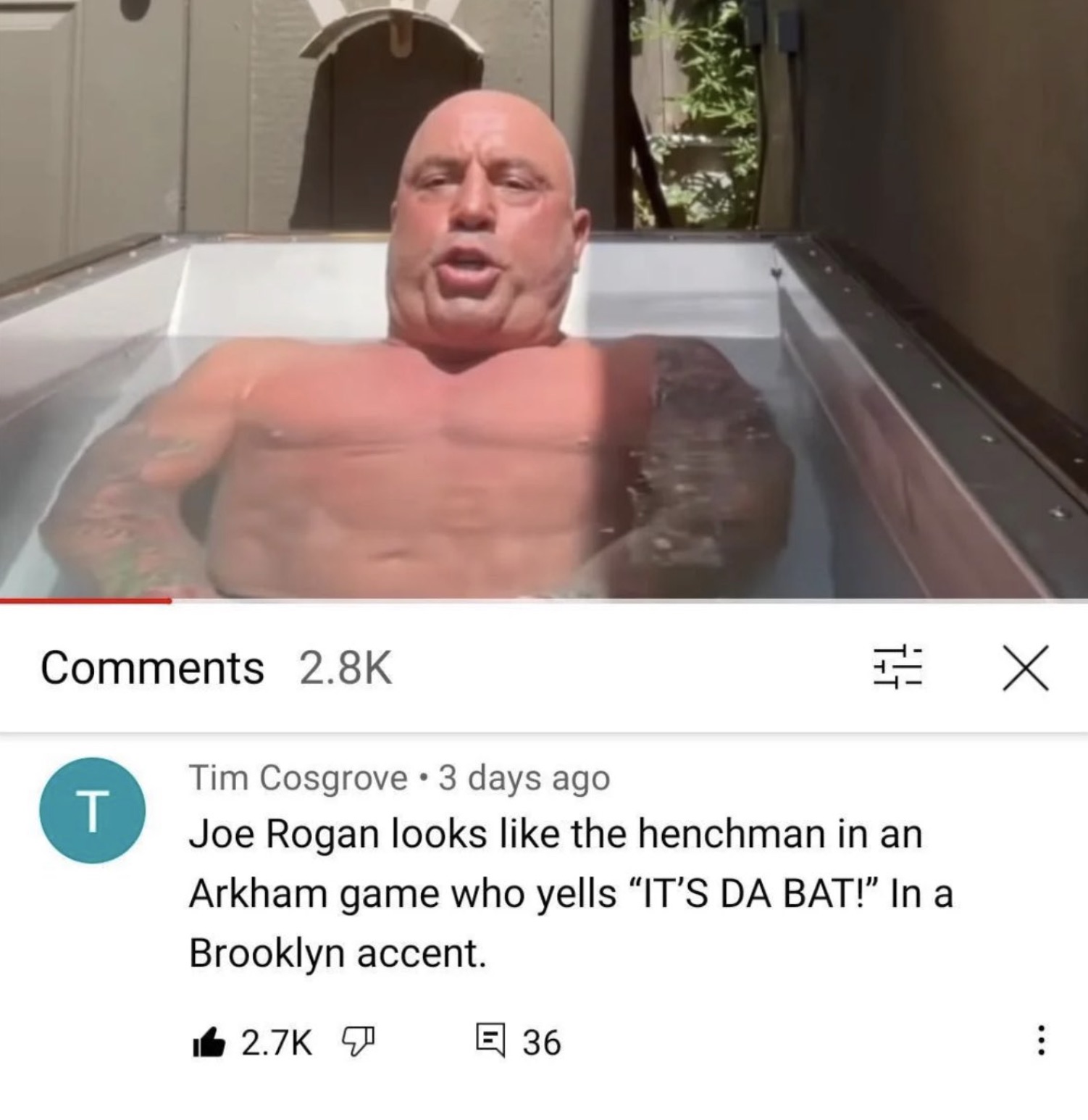 joe rogan ice bath meme - Tim Cosgrove 3 days ago T Joe Rogan looks the henchman in an Arkham game who yells "It'S Da Bat!" In a Brooklyn accent. E 36